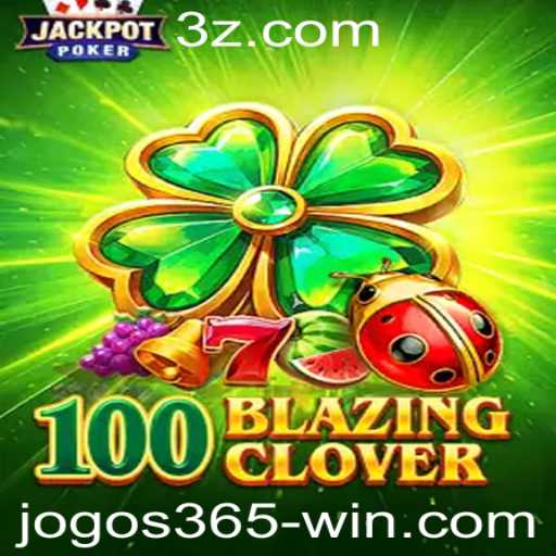 Descobrindo 100BlazingClover: O Novo Fenômeno dos Jogos