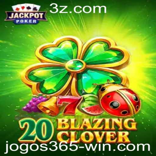 Descubra o Fascinante Mundo de 20BlazingClover no Universo dos Jogos 365